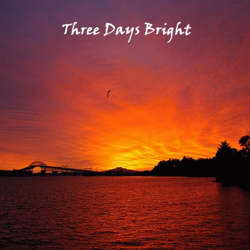 Three Days Bright : Three Days Bright